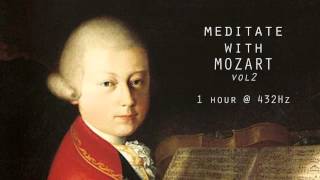 Meditate with Mozart  432Hz Classical Music  Vol 2 [upl. by Merriam515]