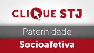 Clique STJ  Paternidade Socioafetiva 05102018 [upl. by Hanser]