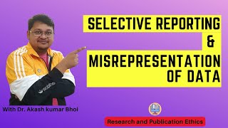 Selective Reporting amp Misrepresentation of Data  eSupport for Research  2022  Dr Akash Bhoi [upl. by Bette906]